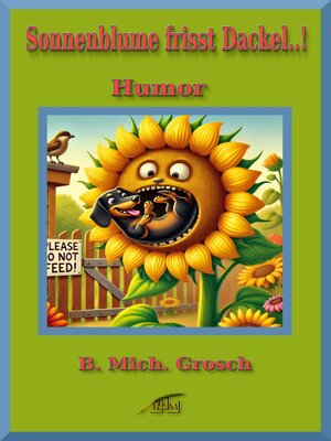 cover image of Sonnenblume frisst Dackel..!